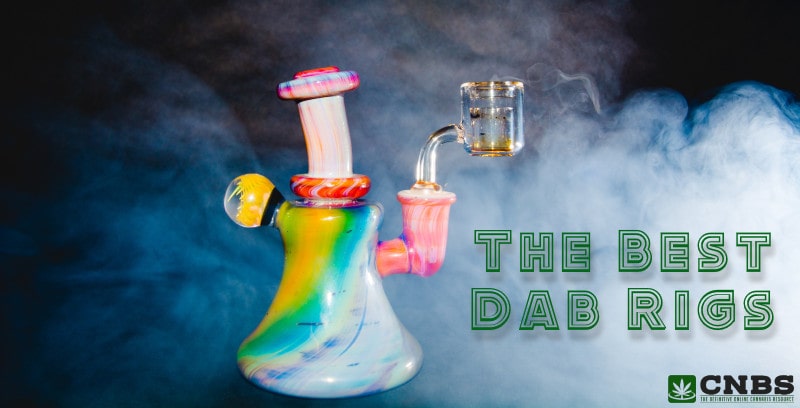 The Best Dab Rigs